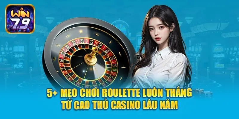 Hiểu rõ cửa cược - Các mẹo chơi roulette hiệu quả